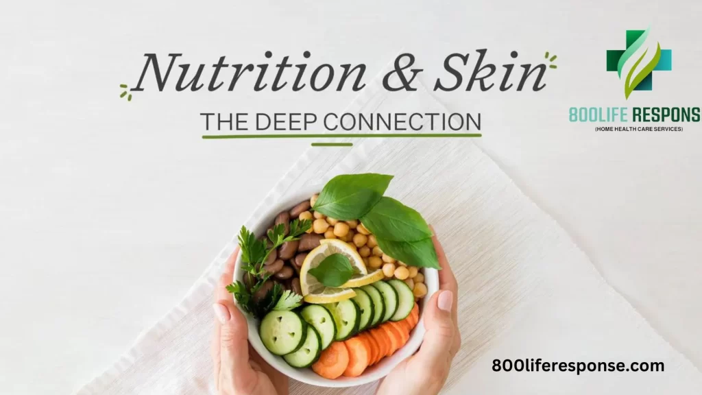 The Connection between Nutrition and Skin Health
