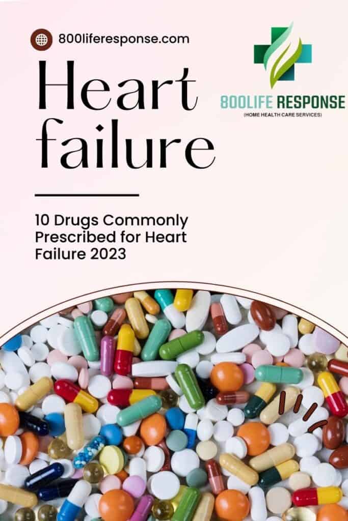 10 Drugs Commonly Prescribed for Heart Failure 2023